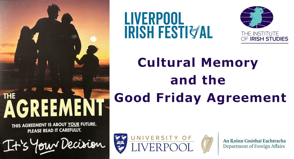 The left side of the poster shows the cover of the Good Friday Agreement Brochure showing the silhouettes of a family walking into a sunset. On the right are the evnets title and the logos of the organisations involved in the event.